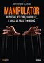 Manipulator. Rozpoznaj, kto Tobą manipuluje..