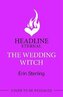 The Wedding Witch: The new bewitching rom-com from the author of the TikTok hit, THE EX HEX!
