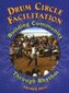 Drum Circle Facilitation: Building Community Through Rhythm