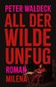 All der wilde Unfug