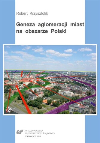 Geneza aglomeracji miast na obszarze Polski Geneza aglomeracji miast na obszarze Polski