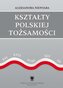Kształty polskiej tożsamości. Potoczny dyskurs...