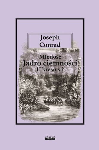 Młodość. Jądro ciemności. U kresu sił