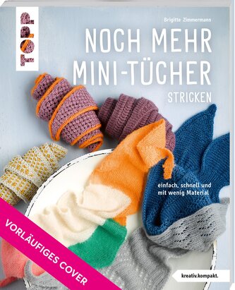 Noch mehr Mini-Tücher stricken (kreativ.kompakt.)