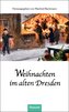 Weihnachten im alten Dresden