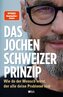 Das Jochen-Schweizer-Prinzip
