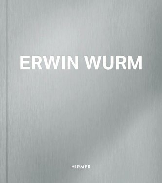 Erwin Wurm. English Edition