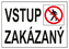 Plastová cedule - Vstup zakázán