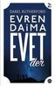 Evren Daima Evet Der