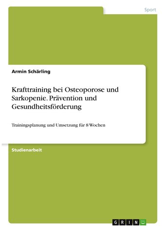 Krafttraining bei Osteoporose und Sarkopenie. Prävention und Gesundheitsförderung