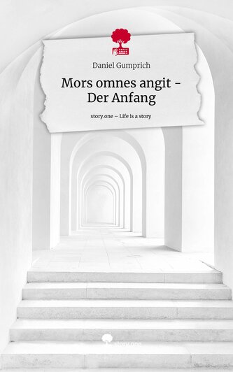 Mors omnes angit - Der Anfang. Life is a Story - story.one