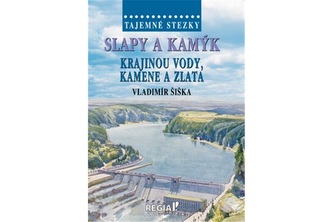 Tajemné stezky - Slapy a Kamýk, krajinou vody, kamene a zlata