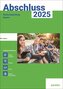 Abschluss 2025 - Realschule Bayern - Aufgabenband - Originalprüfungen mit Trainingsteil für das Fach Englisch