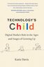 Technology's Child