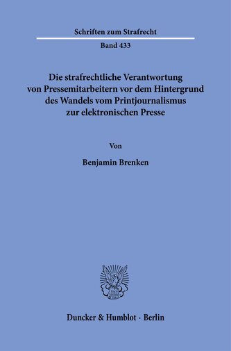 Die strafrechtliche Verantwortung von Pressemitarbeitern vor dem Hintergrund des Wandels vom Printjournalismus zur elektronische