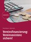 Vereinsfinanzierung: Vereinsexistenz sichern!