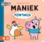 Maniek powtarza