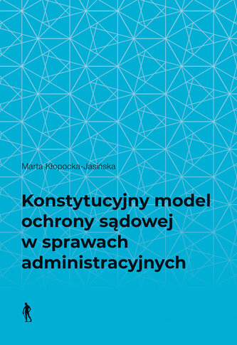 Konstytucyjny model ochrony sądowej w sprawach...