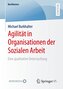 Agilität in Organisationen der Sozialen Arbeit