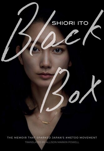 Black Box: The Memoir That Sparked Japan's #Metoo Movement