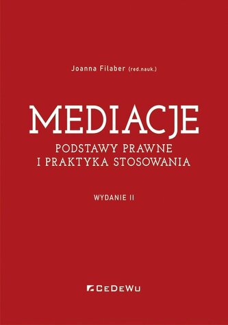 Mediacje Podstawy prawne i praktyka stosowania w.2 Mediacje Podstawy prawne i praktyka stosowania w.2