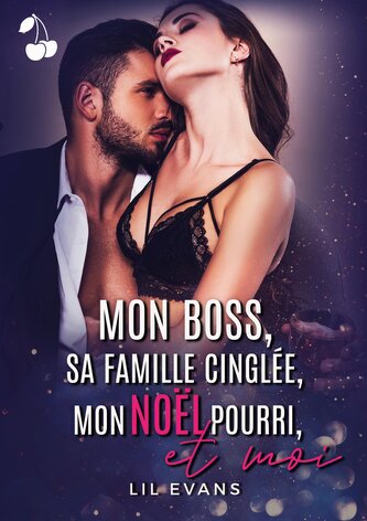Mon boss, sa famille cinglée, mon Noël pourri et moi...