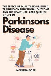 The Effect of Dual Task-Oriented Training on Functional Outcome and the Health-Related Quality of Life in Parkinsons Disease