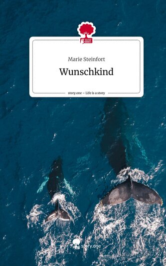 Wunschkind. Life is a Story - story.one