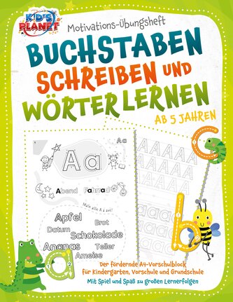 Motivations-Übungsheft - Buchstaben schreiben und Wörter lernen ab 5 Jahren: Der fördernde A4-Vorschulblock für Kindergarten, Vo