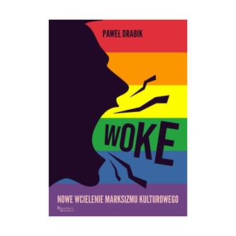 Woke nowe wcielenie marksizmu kulturowego