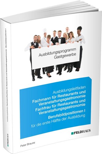 Ausbildungsprogramm Gastgewerbe / Ausbildungsleitfaden Fachmann/Fachfrau für Restaurants und Veranstaltungsgastronomie - Berufsb