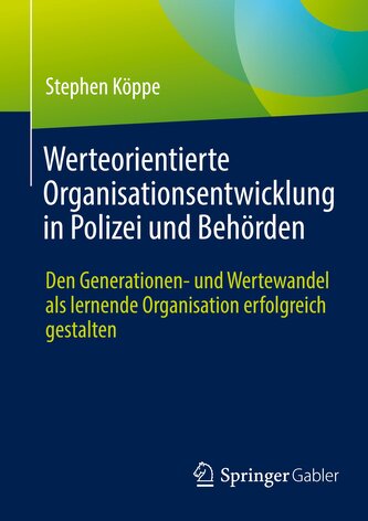 Werteorientierte Organisationsentwicklung in Polizei und Behörden
