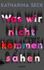 Was wir nicht kommen sahen