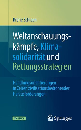 Weltanschauungskämpfe, Klimasolidarität und Rettungsstrategien
