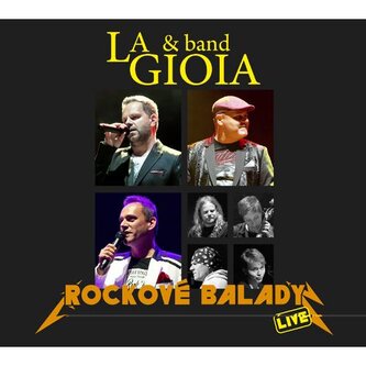 LA GIOIA & BAND  ROCKOVÉ BALADY (LIVE)