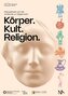 Körper. Kult. Religion.