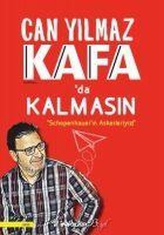 Kafada Kalmasin - Schopenhauerin Askerleriyiz