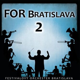 Festivalový orchester Bratislava: For Bratislava 2