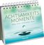 Kleine Achtsamkeitsmomente