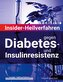 Insider-Heilverfahren gegen Diabetes- und Insulinresistenz