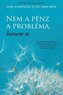 Nem a pénz a probléma, hanem te (Hungarian)