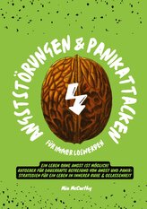 Angststörungen & Panikattacken für immer loswerden: Ein Leben ohne Angst ist möglich! (Ratgeber für dauerhafte Befreiung von Ang