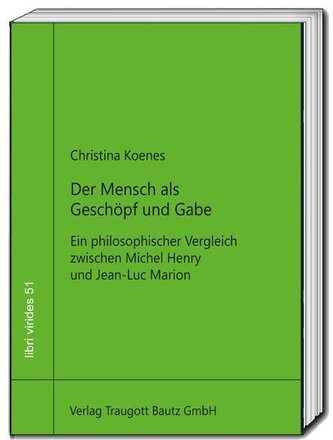 Der Mensch als Geschöpf und Gabe