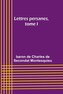 Lettres persanes, tome I
