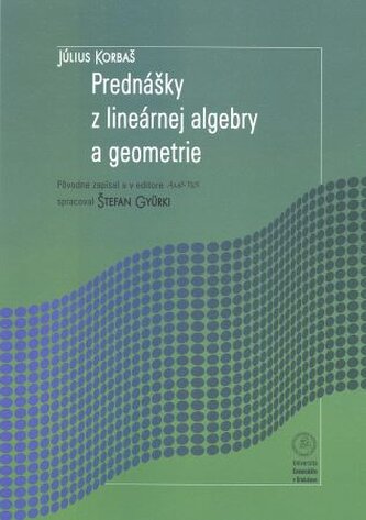 Prednášky z lineárnej algebry a geometrie