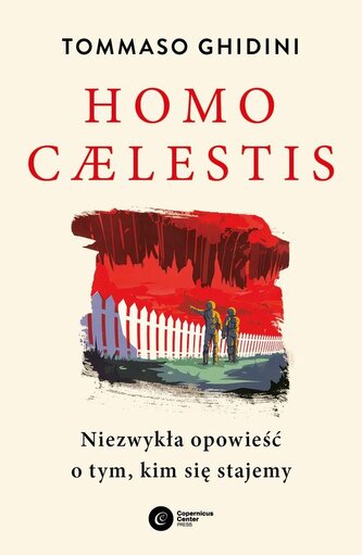 Homo caelestis Niezwykła opowieść o tym kim się stajemy