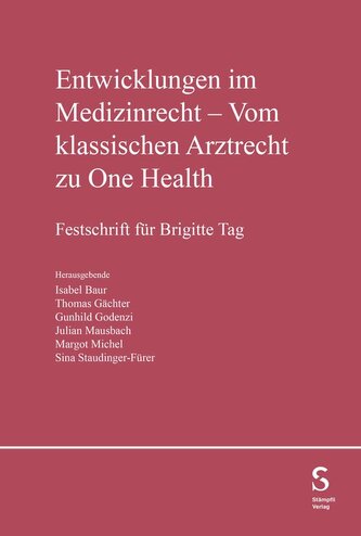 Entwicklungen im Medizinrecht - Vom klassischen Arztrecht zu One Health