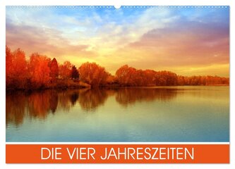 Die vier Jahreszeiten (Wandkalender 2025 DIN A2 quer), CALVENDO Monatskalender
