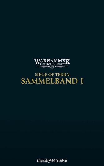 The Horus Heresy - Siege of Terra - Sammelband 01