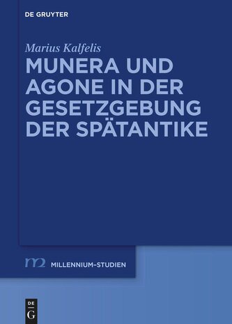 Munera und Agone in der Gesetzgebung der Spätantike